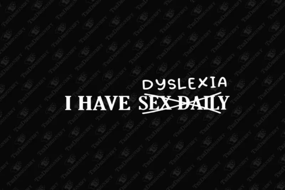 Download I Have Sex Daily Dyslexia Adult Humor - Adult Collection