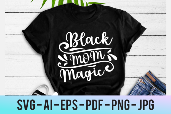 Download Black Mom Magic Mother Svg Cricut Design - Cricut design Collection